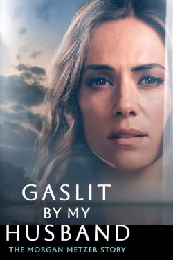 Gaslit by My Husband: The Morgan Metzer Story