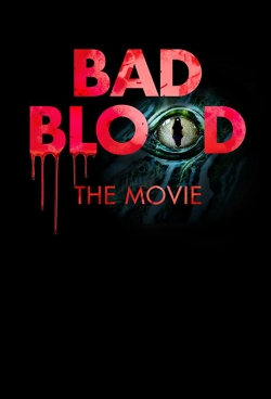 Bad Blood: The Movie