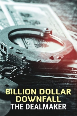 Billion Dollar Downfall: The Dealmaker