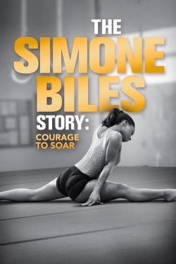 The Simone Biles Story: Courage to Soar